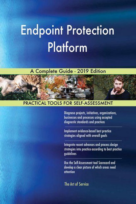 Endpoint Protection Platform A Complete Guide - 2019 Edition (ebook ...