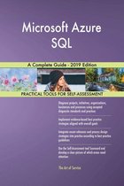 Microsoft Azure SQL A Complete Guide - 2019 Edition
