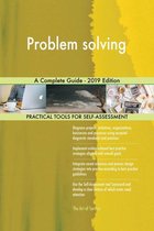 Problem solving A Complete Guide - 2019 Edition