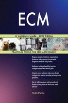 ECM A Complete Guide - 2019 Edition