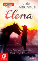 Elena – Ein Leben für Pferde 4 - Elena – Ein Leben für Pferde 4: Das Geheimnis der Oaktree-Farm