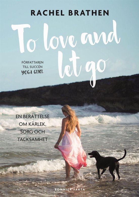 To love and let go : en berättelse om kärlek, sorg och tac ... - cover