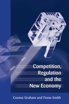 Competition, Regulation and the New Economy