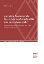 Tübinger Beiträge zur Linguistik (TBL) 572 - Linguistic Landscape als Spiegelbild von Sprachpolitik und Sprachdemografie?