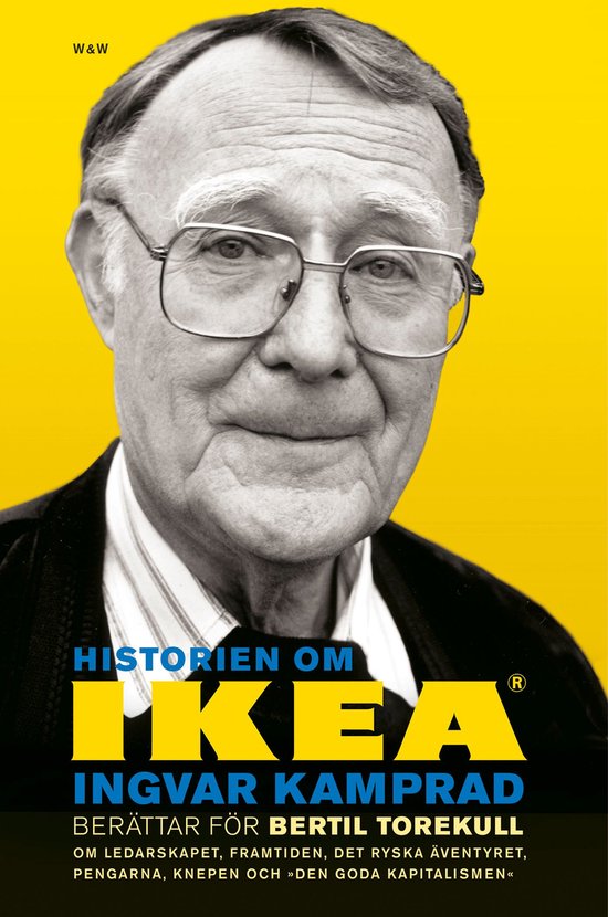 Historien om IKEA : Ingvar Kamprad berättar för Bertil Tor ... - cover