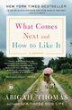 What Comes Next and How to Like It
