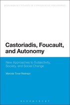 Castoriadis, Foucault, and Autonomy