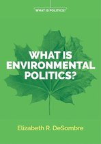 What is Politics - What is Environmental Politics?