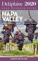Long Weekend Guides - Napa Valley - The Delaplaine 2020 Long Weekend Guide
