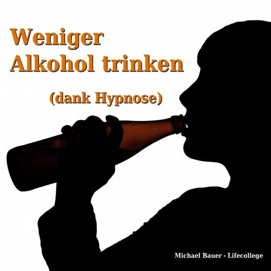 Weniger Alkohol trinken (dank Hypnose). 