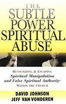 Subtle Power of Spiritual Abuse, The