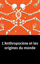 L'Anthropocène et les origines du monde