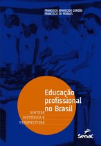 Educação profissional no Brasil: síntese histórica e perspectivas