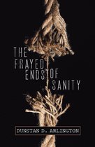 The Frayed Ends of Sanity