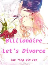 Volume 2 2 - Billionaire, Let's Divorce