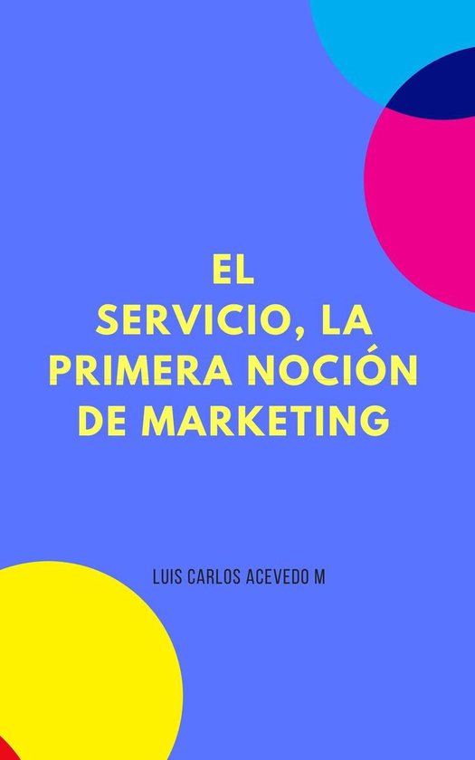 El Servicio, la Primera Noción de Marketing - cover