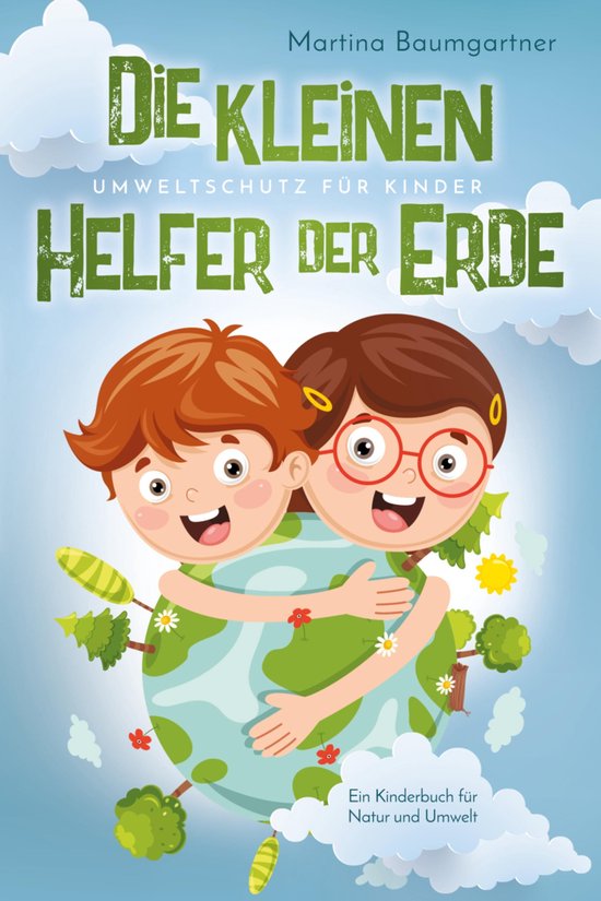 Die kleinen Helfer der Erde-Umweltschutz für Kinder - cover