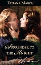 Surrender to the Knight (Mills & Boon Historical Undone) (Hot Scottish Knights - Book 3)