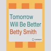 Tomorrow Will Be Better