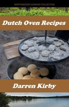 Northwoods Cooking Series 2 - Dutch Oven Recipes