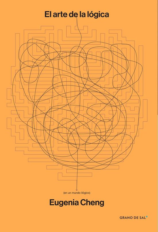 Boek 'El arte de la lógica' met een oranje achtergrond. Een wirwar van zwarte lijnen doorkruist een oranje, geometrisch patroon.