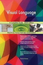 Visual Language A Complete Guide - 2020 Edition