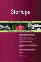 Startups A Complete Guide - 2020 Edition