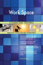 Work Space A Complete Guide - 2020 Edition