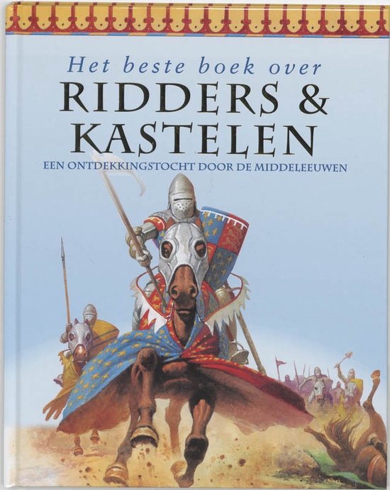 Het Beste Boek Over Ridders & Kastelen, Philip Steele | 9789025732301 ...