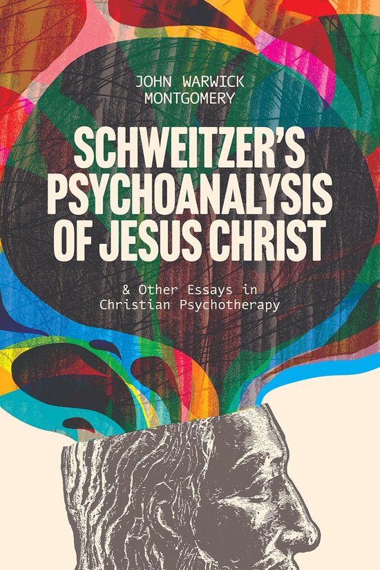 Schweitzer's Psychoanalysis of Jesus Christ - cover