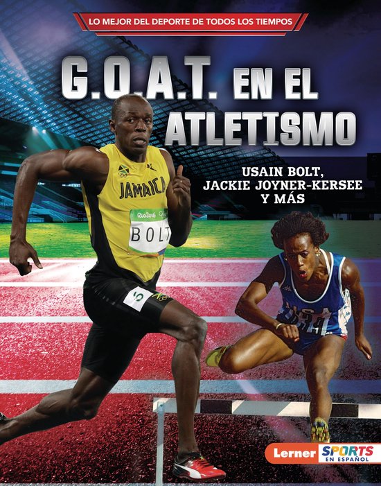 Lo mejor del deporte de todos los tiempos (Sports' Greatest of All Time) (Lerner ™ Sports en español) - G.O.A.T. en el atletismo (Track and Field's G.O.A.T.)