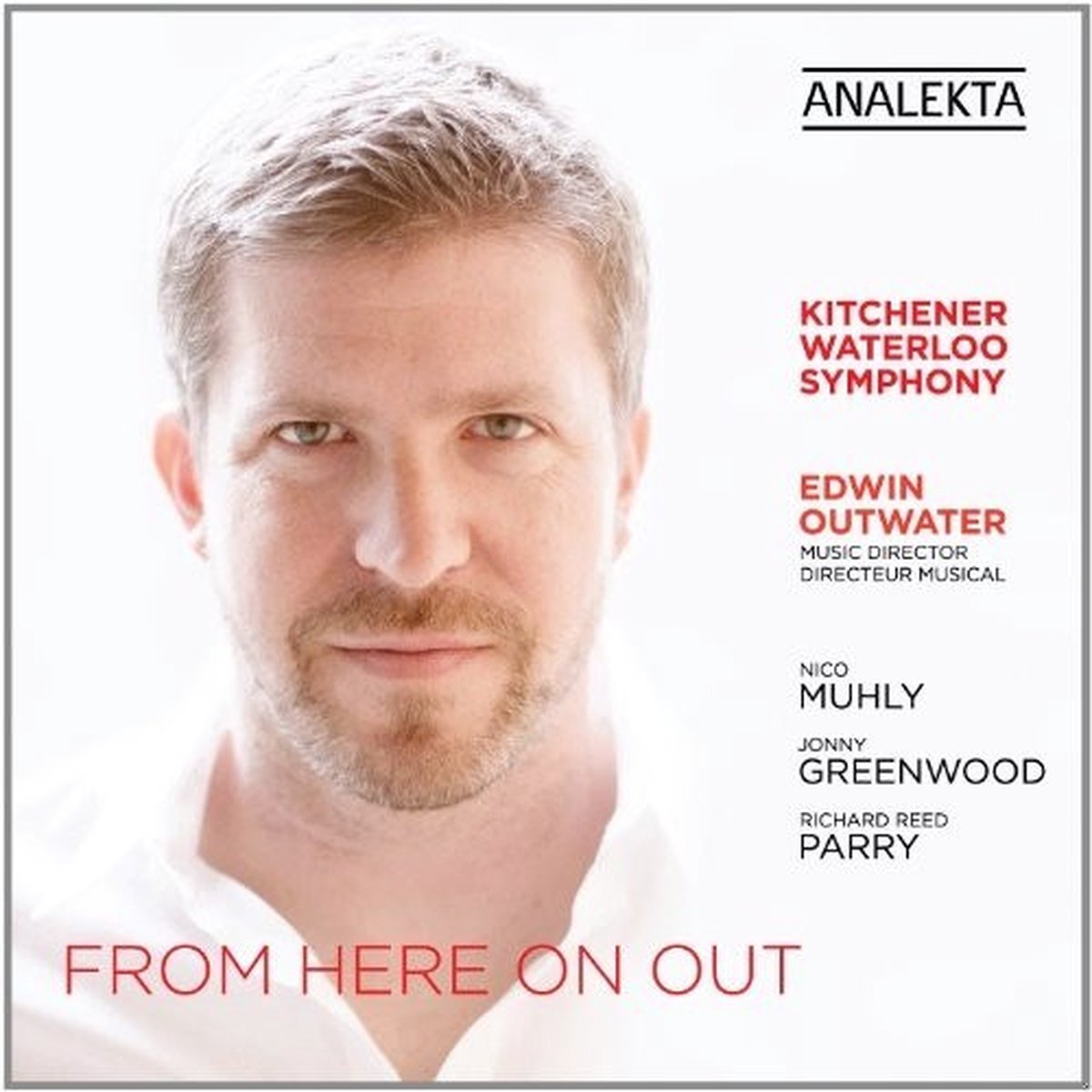 Kitchener-Waterloo Symphony, Edwin Outwater - From Here On Out (CD)