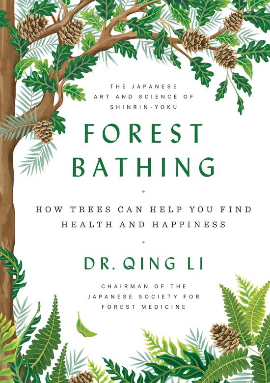 Forest Bathing How Trees Can Help You Find Health and Happin ... - cover