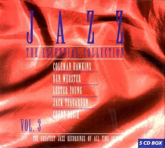 Coleman Hawkins, Ben Webster, Lester Young, Jack Teagarden, Count Basie - Jazz - The Essential Collection Vol. 3 (5 CD)