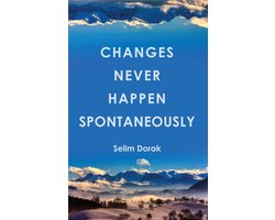CHANGES NEVER HAPPEN SPONTANEOUSLY
