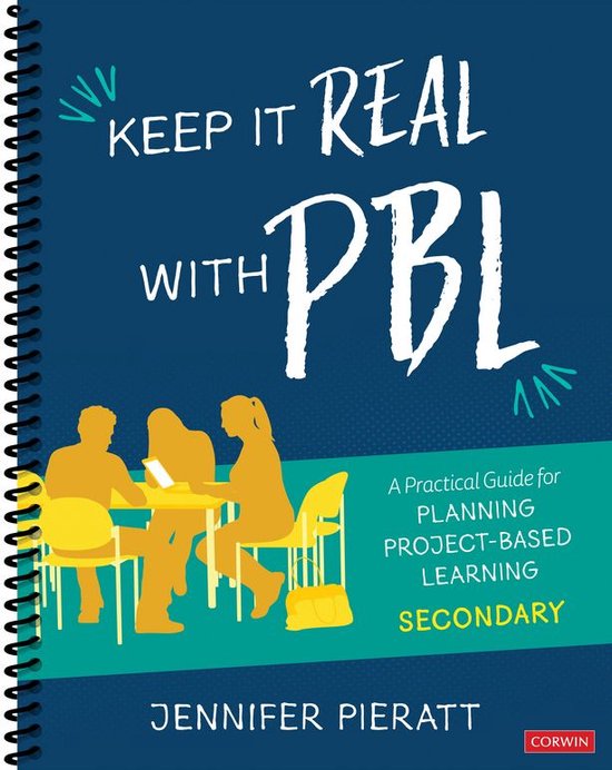 Corwin Teaching Essentials - Keep It Real With PBL, Secondar ... - cover