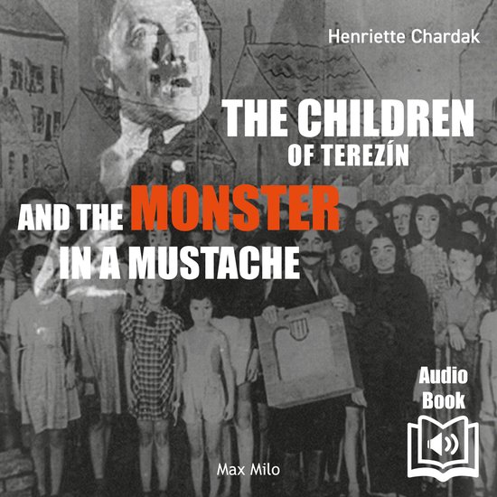 The Children of Terezin and the Monster in a Mustache - cover
