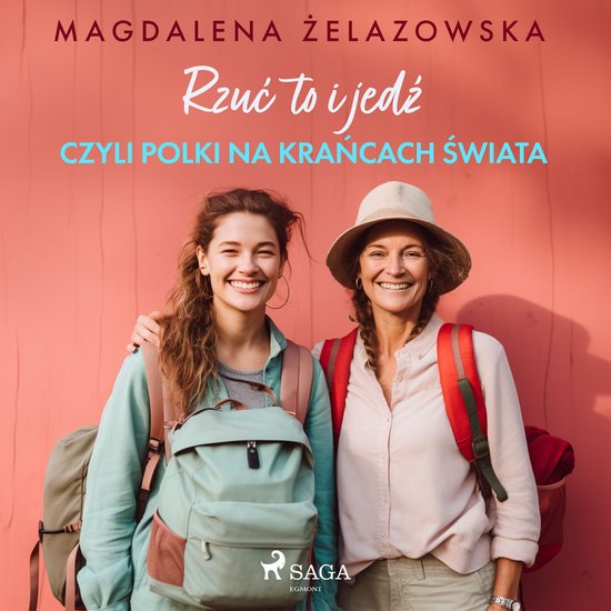 Rzuć to i jedź, czyli Polki na krańcach świata - cover