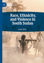 African Histories and Modernities- Race, Ethnicity, and Violence in South Sudan