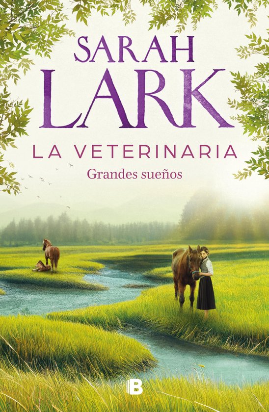 Boekomslag van "La veterinaria 1 - La veterinaria. Grandes sueños". Een vrouw met een paard in een groen landschap.