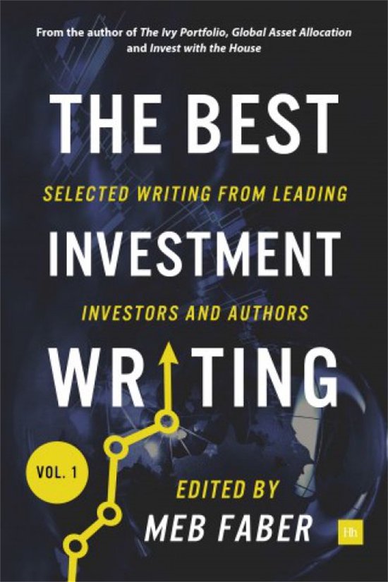 Boek 'The Best Investment Writing Vol. 1', geselecteerde artikelen van toonaangevende investeerders en auteurs, geredigeerd door Meb Faber.