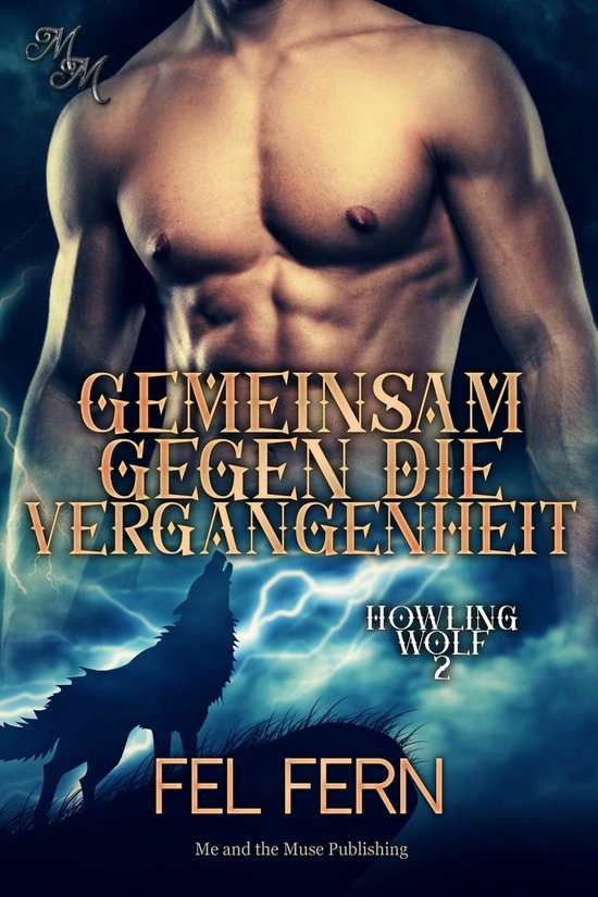 Howling Wolf 2 - Gemeinsam gegen die Vergangenheit (ebook), Fel Fern ...