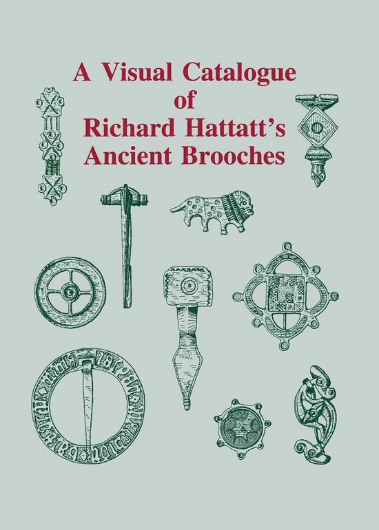 A Visual Catalogue of Richard Hattatt's Ancient Brooches - cover