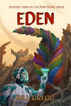 Star Song 3 - Eden: Episode Three in the Star Song Series
