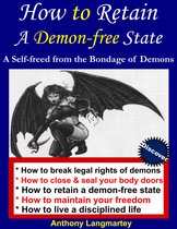 How to Retain A Demon-free State: A Self-freed from the Bondage of Demons