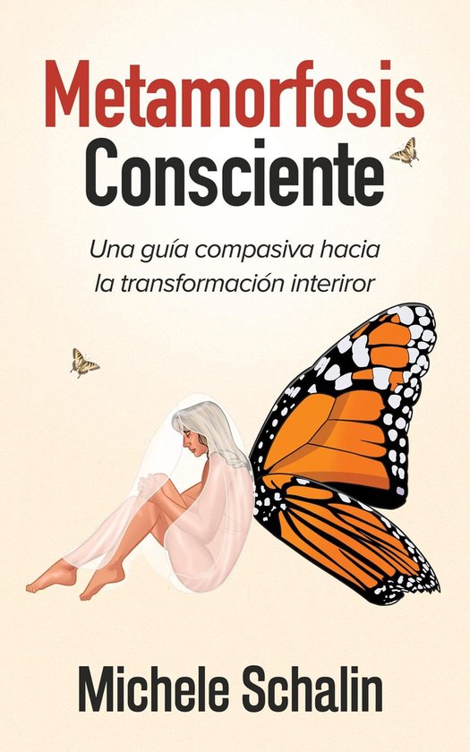 Metamorfosis Consciente: Una guía compasiva hacia la transf ... - cover