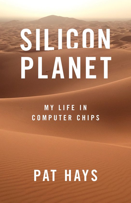 Silicon Planet: My Life in Computer Chips - cover