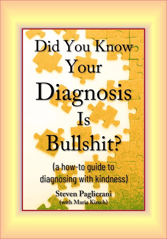 Did You Know Your Diagnosis Is Bullshit? (a how-to guide to  ... - cover