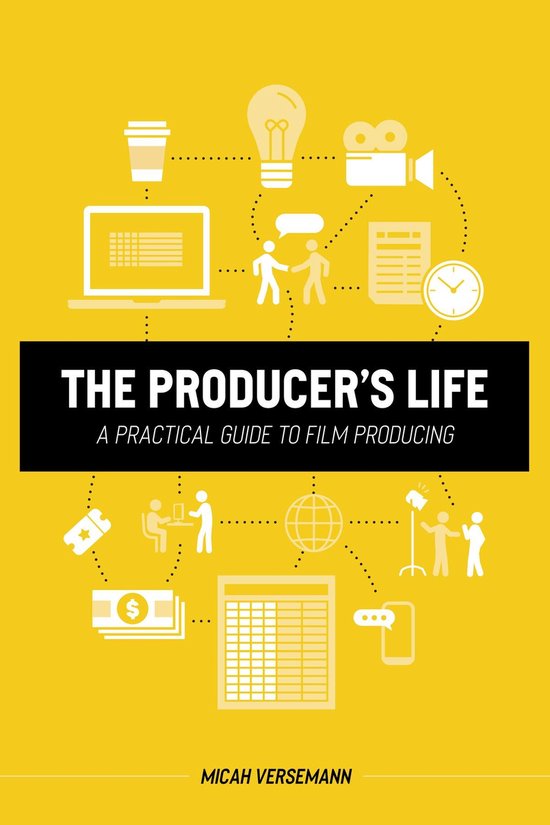 The Producer's Life A Practical Guide to Film Producing - cover