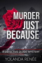 A Detective Quaid Mystery 5 - Murder Just Because